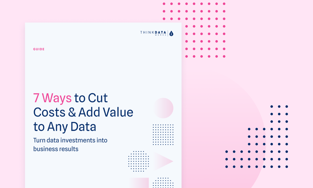 Cover of whitepaper guide titled 7 Ways to Cut Costs & Add Value to Any Data