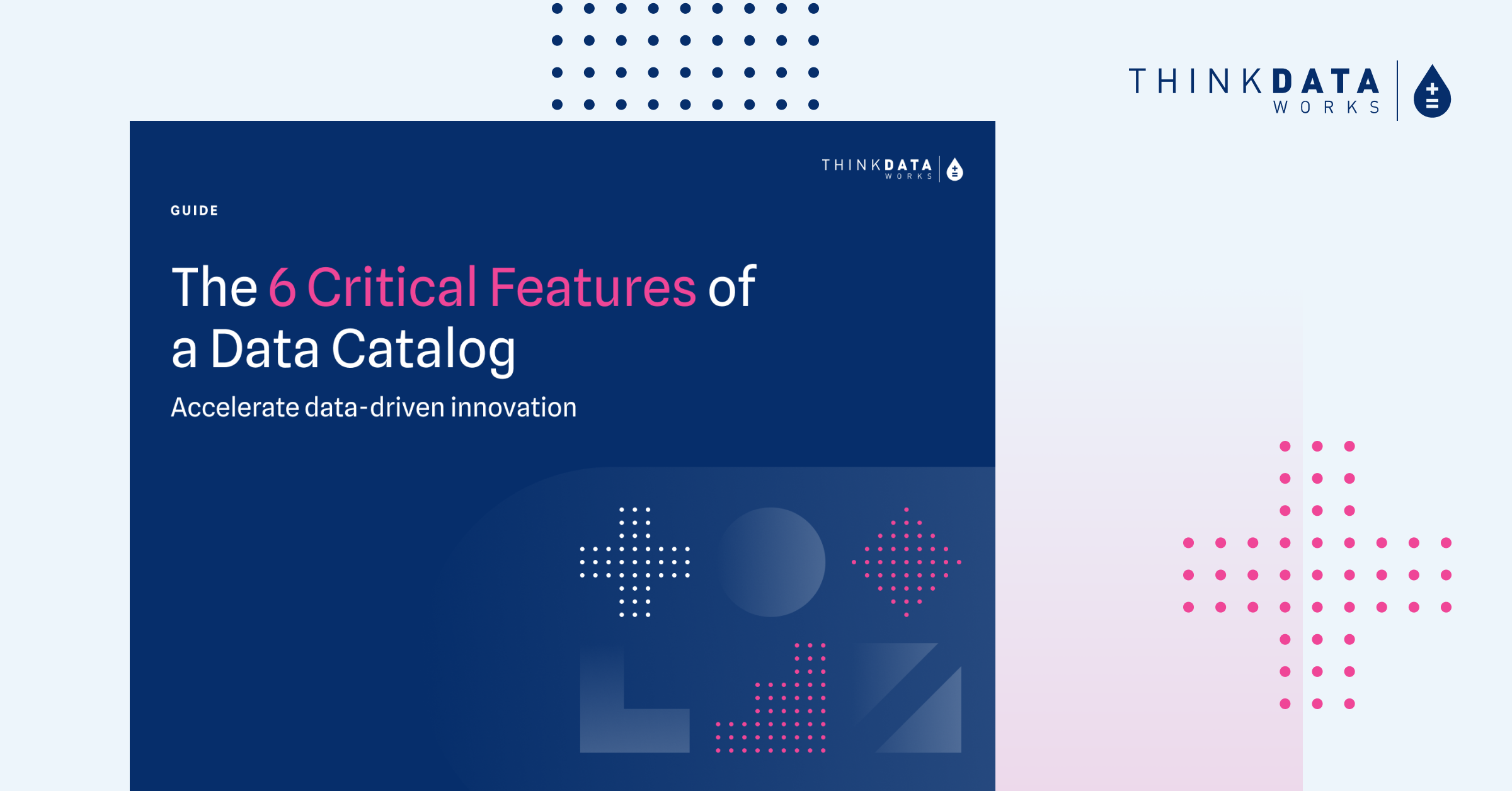 Critical Features of a Data Catalog | Data Use Guide | ThinkData Works