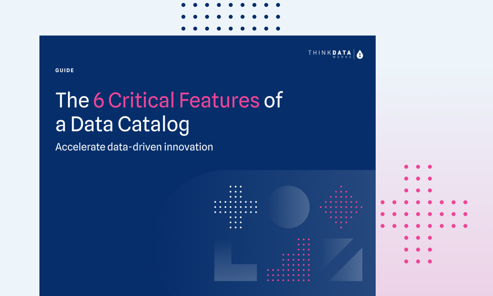 Graphic of whitepaper guide titled The 6 Critical Features of a Data Catalog